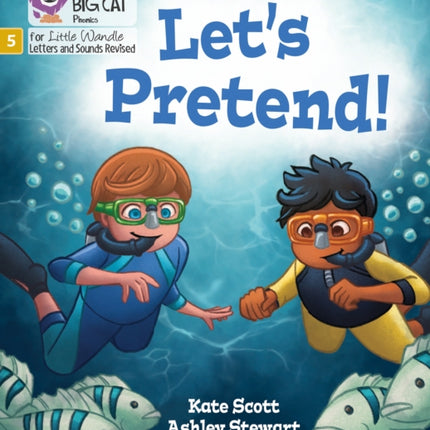 Let's Pretend!: Phase 5 Set 2 (Big Cat Phonics for Little Wandle Letters and Sounds Revised)