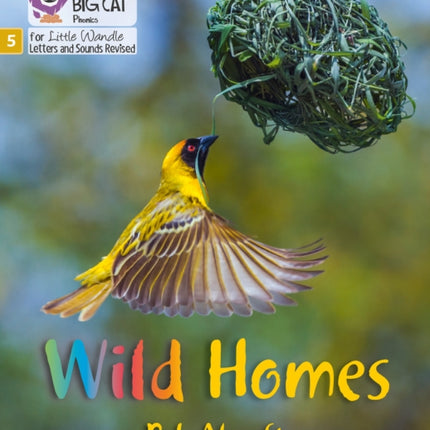 Wild Homes: Phase 5 Set 2 (Big Cat Phonics for Little Wandle Letters and Sounds Revised)