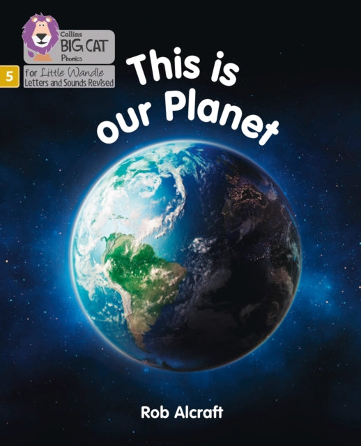 This is Our Planet: Phase 5 Set 2 (Big Cat Phonics for Little Wandle Letters and Sounds Revised)