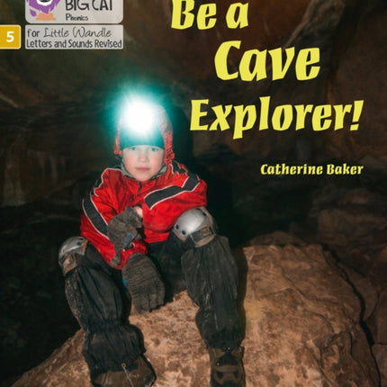 Be a Cave Explorer: Phase 5 Set 2 (Big Cat Phonics for Little Wandle Letters and Sounds Revised)