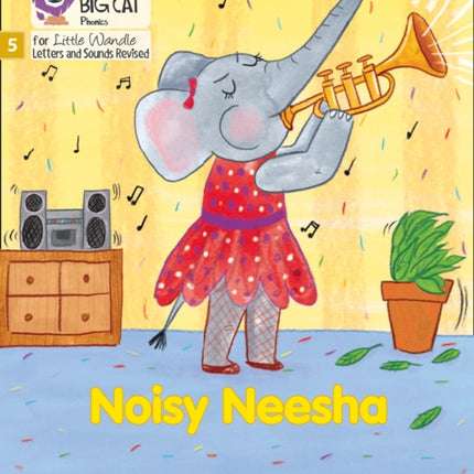 Noisy Neesha: Phase 5 Set 4 (Big Cat Phonics for Little Wandle Letters and Sounds Revised)