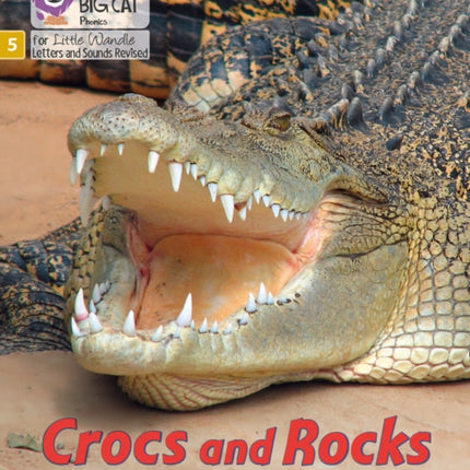 Crocs and Rocks: Phase 5 Set 4 (Big Cat Phonics for Little Wandle Letters and Sounds Revised)