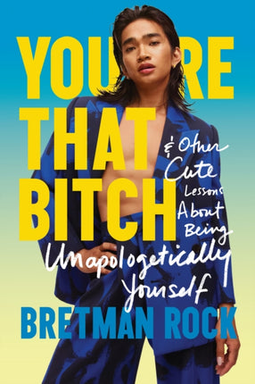 You’re That B*tch: & Other Cute Stories About Being Unapologetically Yourself