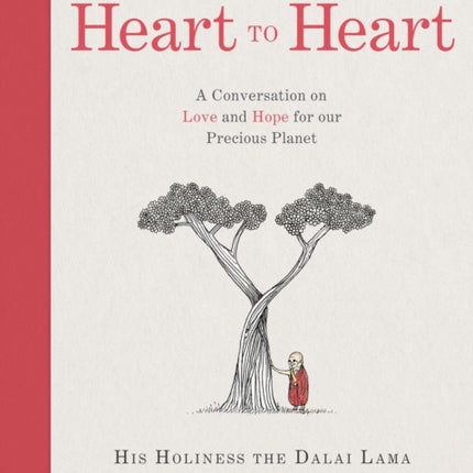 Heart to Heart: A Conversation on Love and Hope for Our Precious Planet