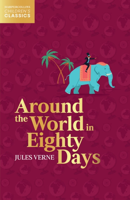 Around the World in Eighty Days (HarperCollins Children’s Classics)