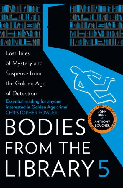 Bodies from the Library 5: Forgotten Stories of Mystery and Suspense from the Golden Age of Detection