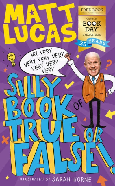 My Very Very Very Very Very Very Very Silly Book of True or False A funny book of facts for kids exclusive for World Book Day 2022