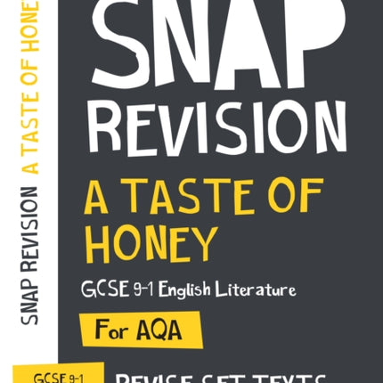 A Taste of Honey AQA GCSE 9-1 English Literature Text Guide: Ideal for the 2024 and 2025 exams (Collins GCSE Grade 9-1 SNAP Revision)