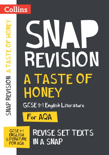 A Taste of Honey AQA GCSE 9-1 English Literature Text Guide: Ideal for the 2024 and 2025 exams (Collins GCSE Grade 9-1 SNAP Revision)