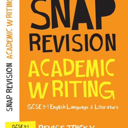 GCSE 9-1 Academic Writing Revision Guide: Ideal for the 2024 and 2025 exams (Collins GCSE Grade 9-1 SNAP Revision)