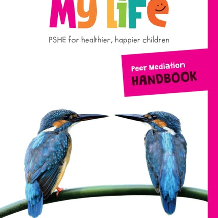 My Life – Peer Mediation Handbook