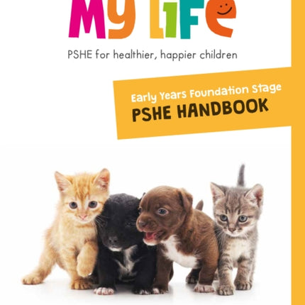 My Life – Early Years Foundation Stage Primary PSHE Handbook