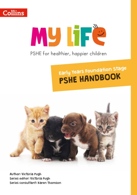 My Life – Early Years Foundation Stage Primary PSHE Handbook