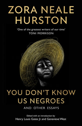 You Dont Know Us Negroes and Other Essays The new essay collection for 2022 from the revered twentiethcentury African American author described by ... as one of the greatest writers of our time