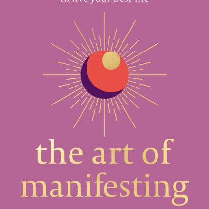 The Art of Manifesting