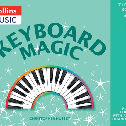 Keyboard Magic – Keyboard Magic: Pupil's Book (with downloads)