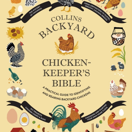 Collins Backyard Chicken-keeper’s Bible: A practical guide to identifying and rearing backyard chickens