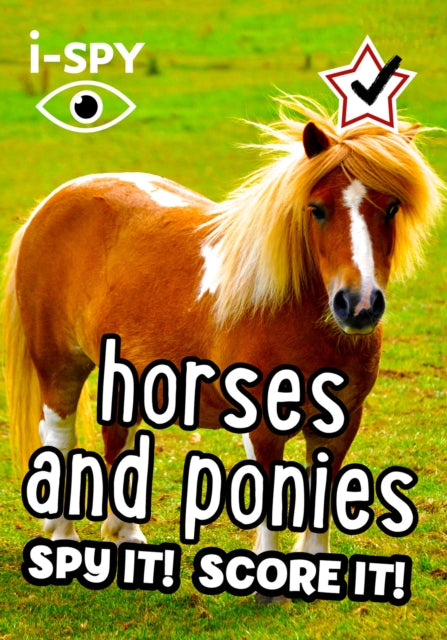 i-SPY Horses and Ponies: Spy it! Score it! (Collins Michelin i-SPY Guides)