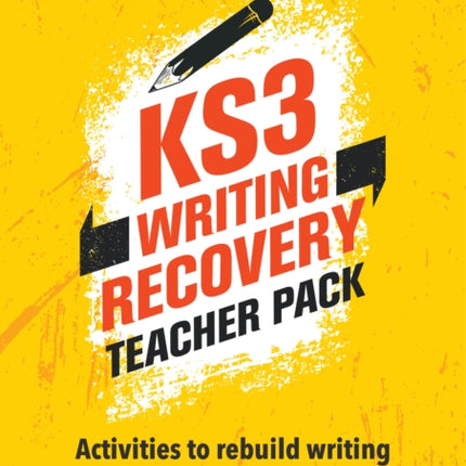 KS3 Writing Recovery Teacher Pack: Activities to rebuild writing skills and stamina