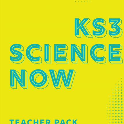 KS3 Science Now – KS3 Science Now Teacher Pack