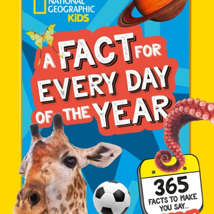 A Fact for Every Day of the Year: 365 facts to make you say WOW! (National Geographic Kids)