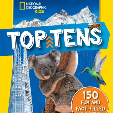 Top Tens: 1500 facts about the biggest, longest, fastest, cutest things on the planet! (National Geographic Kids)