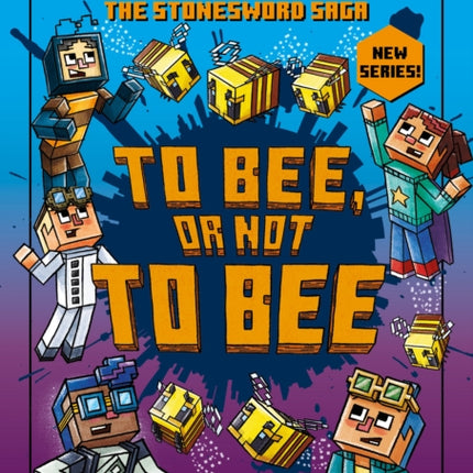 Minecraft: To Bee, Or Not to Bee! (Stonesword Saga, Book 4)