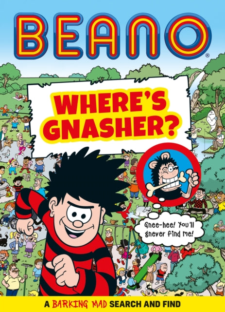 Beano Where’s Gnasher?: A Barking Mad Search and Find Book (Beano Non-fiction)