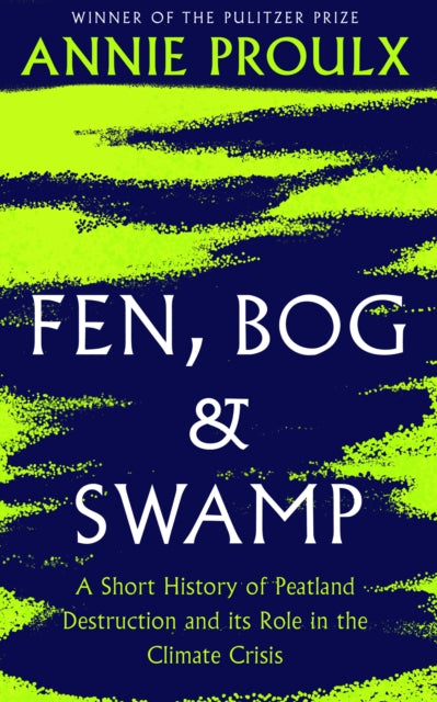 Fen, Bog and Swamp: A Short History of Peatland Destruction and Its Role in the Climate Crisis