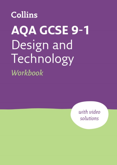 AQA GCSE 9-1 Design & Technology Workbook: Ideal for the 2024 and 2025 exams (Collins GCSE Grade 9-1 Revision)