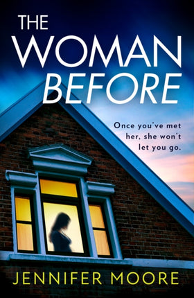 THE WOMAN BEFORE The mustread debut and haunting