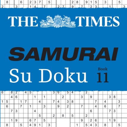 The Times Samurai Su Doku 11: 100 extreme puzzles for the fearless Su Doku warrior (The Times Su Doku)