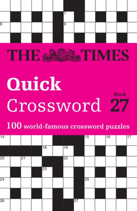 The Times Quick Crossword Book 27: 100 General Knowledge Puzzles (The Times Crosswords)