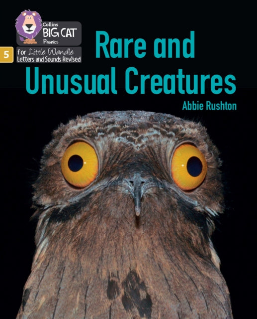 Rare and Unusual Creatures: Phase 5 Set 5 Stretch and challenge (Big Cat Phonics for Little Wandle Letters and Sounds Revised)