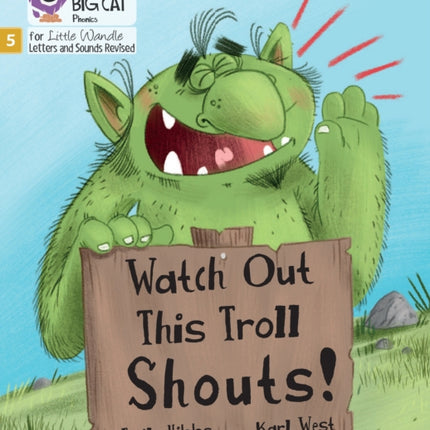 Watch Out This Troll Shouts!: Phase 5 Set 5 Stretch and challenge (Big Cat Phonics for Little Wandle Letters and Sounds Revised)