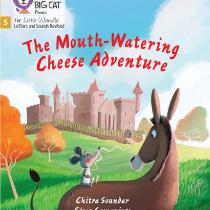 The Mouth-Watering Cheese Adventure: Phase 5 Set 4 Stretch and challenge (Big Cat Phonics for Little Wandle Letters and Sounds Revised)