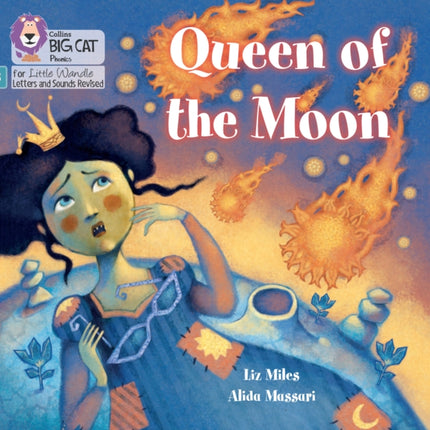 Queen of the Moon: Phase 3 Set 2 (Big Cat Phonics for Little Wandle Letters and Sounds Revised)