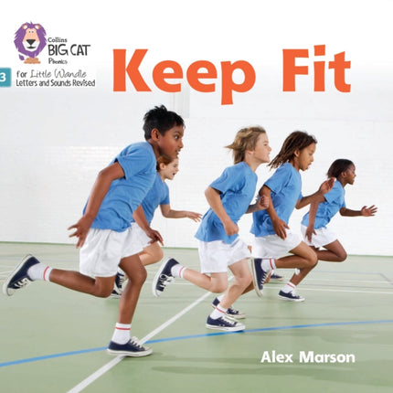 Keep Fit: Phase 3 Set 1 (Big Cat Phonics for Little Wandle Letters and Sounds Revised)