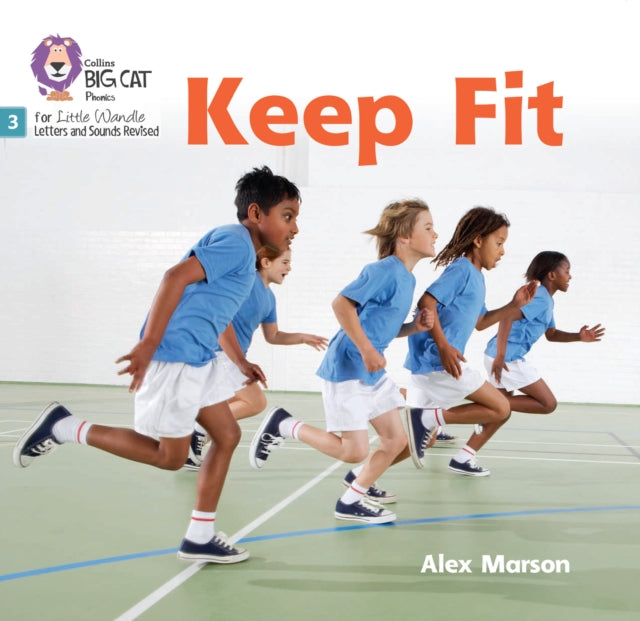 Keep Fit: Phase 3 Set 1 (Big Cat Phonics for Little Wandle Letters and Sounds Revised)