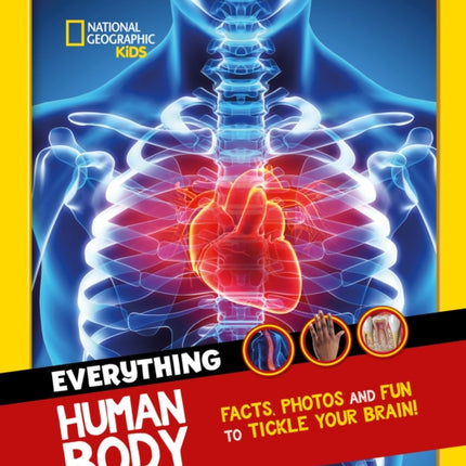 Everything: Human Body: Eye-opening facts and photos to tickle your brain! (National Geographic Kids)