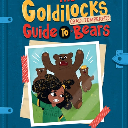 The Goldilocks Guide to Bad-tempered Bears: Band 10+/White Plus (Collins Big Cat)