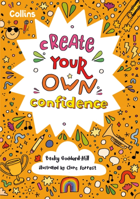 Create Your Own Confidence: Activities to build children’s confidence and self-esteem