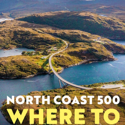 North Coast 500: Where to Eat and Stay official guide