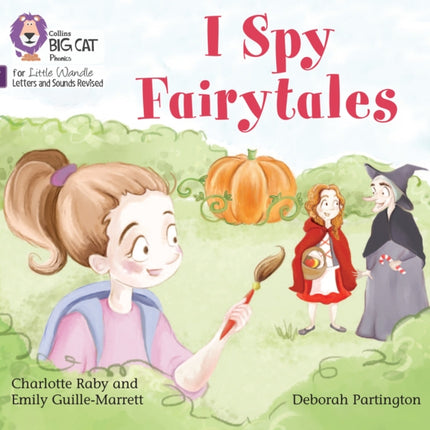 I Spy Fairytales: Foundations for Phonics (Big Cat Phonics for Little Wandle Letters and Sounds Revised)