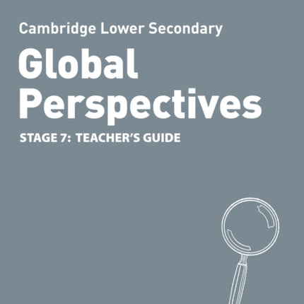 Collins Cambridge Lower Secondary Global Perspectives – Cambridge Lower Secondary Global Perspectives Teacher's Guide: Stage 7