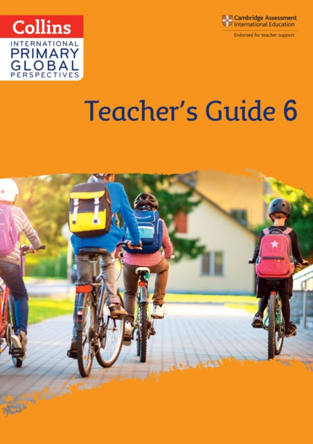 Collins International Primary Global Perspectives – Cambridge Primary Global Perspectives Teacher's Guide: Stage 6