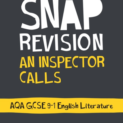 An Inspector Calls: AQA GCSE 9-1 English Literature Text Guide: Ideal for the 2024 and 2025 exams (Collins GCSE Grade 9-1 SNAP Revision)