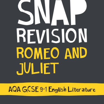 Romeo and Juliet: AQA GCSE 9-1 English Literature Text Guide: Ideal for the 2024 and 2025 exams (Collins GCSE Grade 9-1 SNAP Revision)