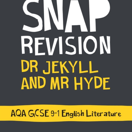 Dr Jekyll and Mr Hyde: AQA GCSE 9-1 English Literature Text Guide: Ideal for the 2024 and 2025 exams (Collins GCSE Grade 9-1 SNAP Revision)