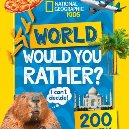 Would you rather? World: A fun-filled family game book (National Geographic Kids)